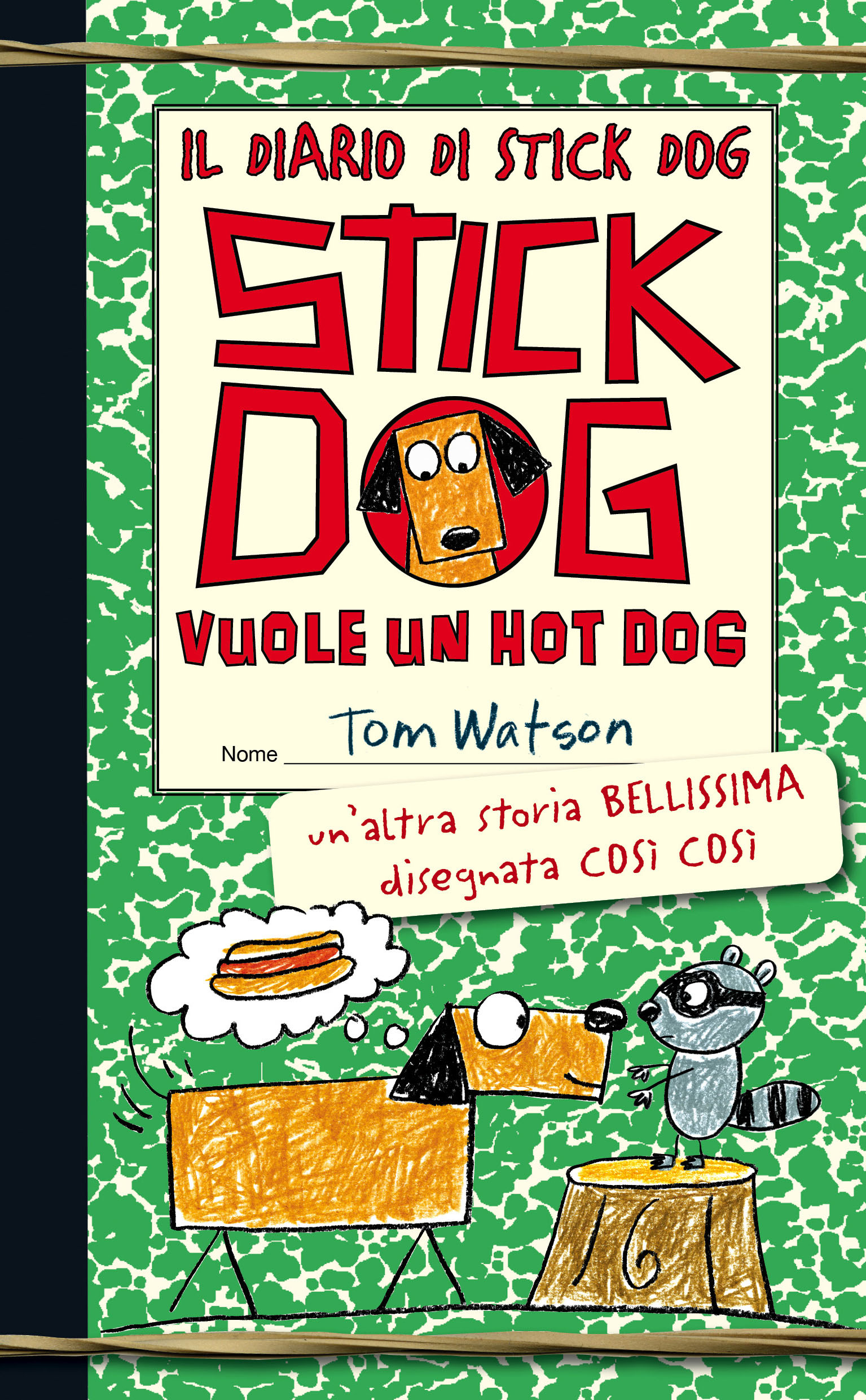 Il diario di Stick Dog 2. Stick Dog vuole un hot dog di Tom Watson